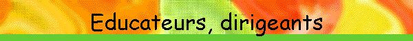 Educateurs, dirigeants