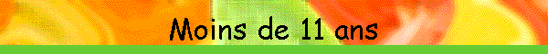 Moins de 11 ans
