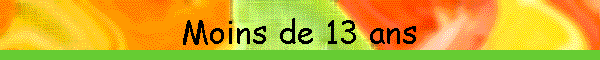 Moins de 13 ans
